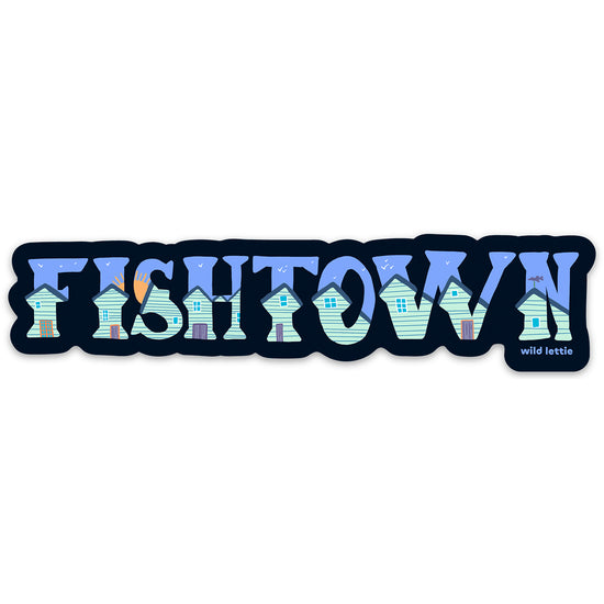 Fishtown Sticker