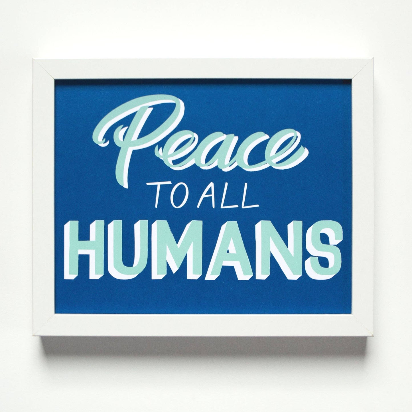 Peace to All Humans Affirmation Print
