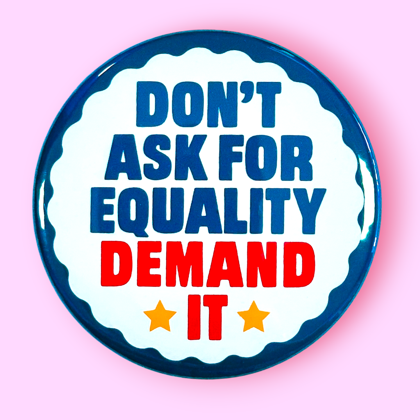 Don't Ask For Equality Button