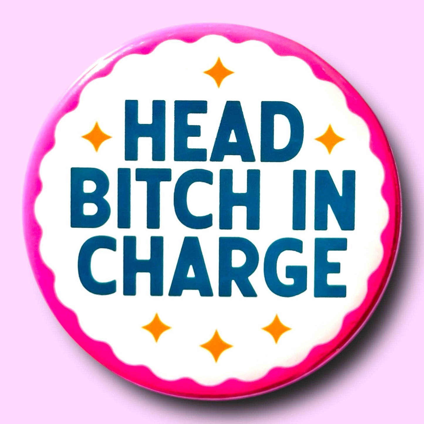 Head Bitch In Charge Button