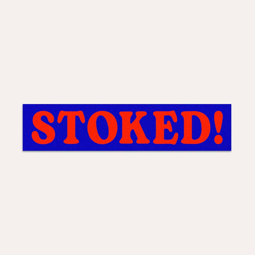 Stoked! Bumper Sticker