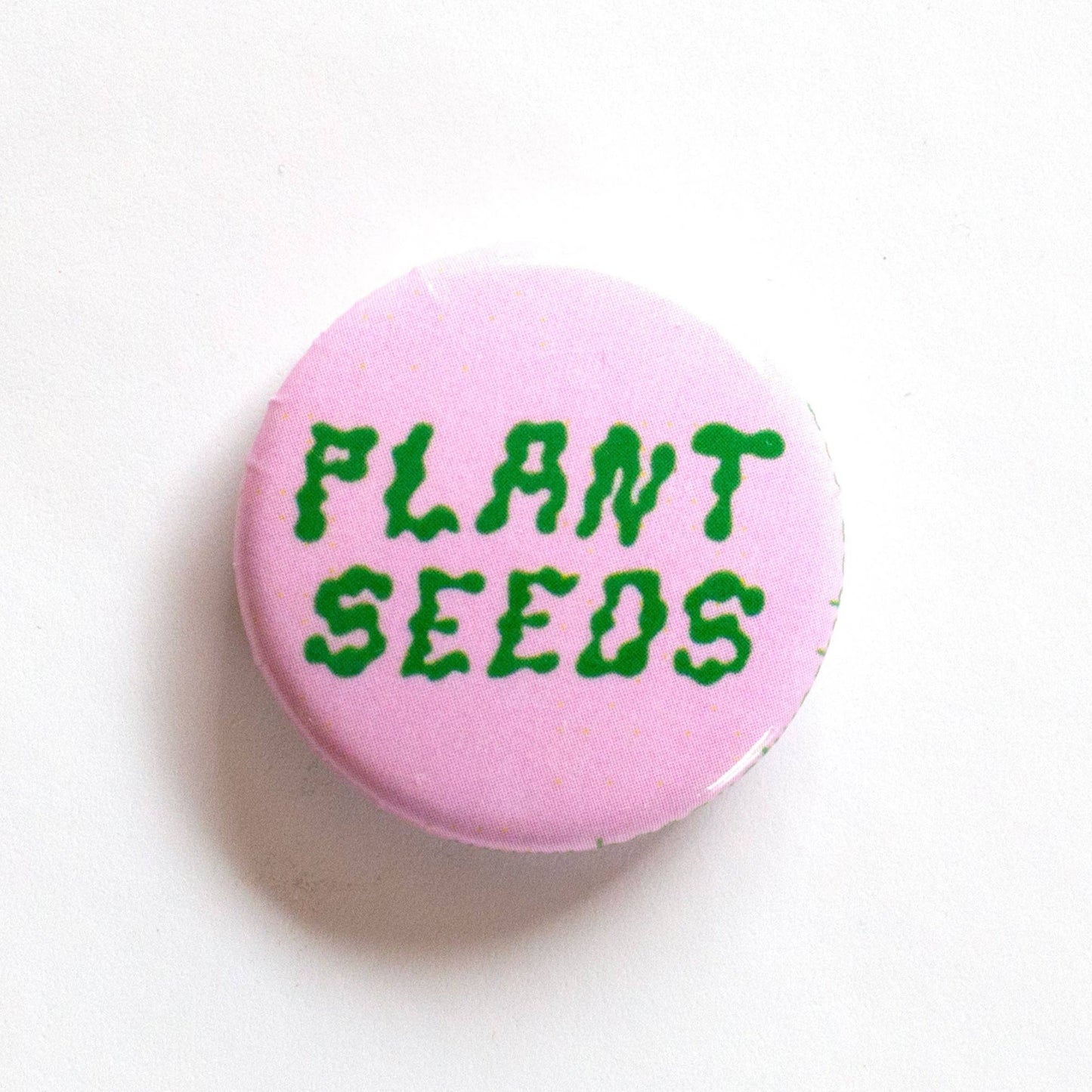 Plant Seeds 1" Button