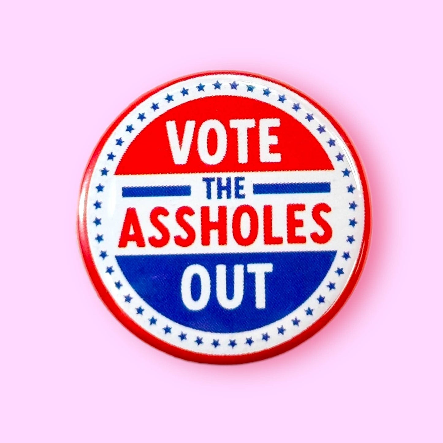 Vote the Assholes Out Button