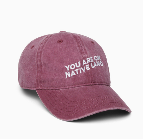 'YOU ARE ON NATIVE LAND' Dad Cap - Maroon