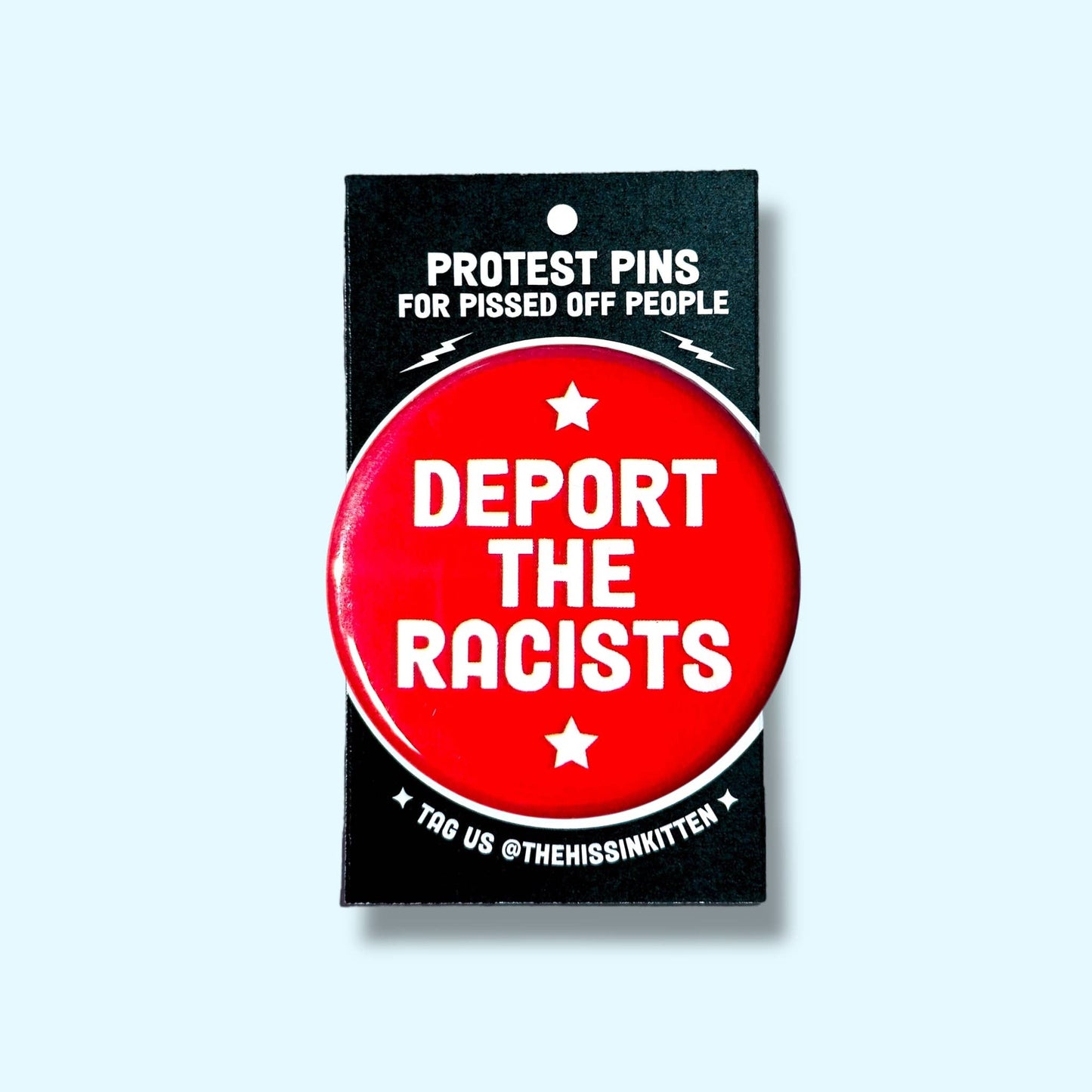 DEPORT THE RACISTS Button