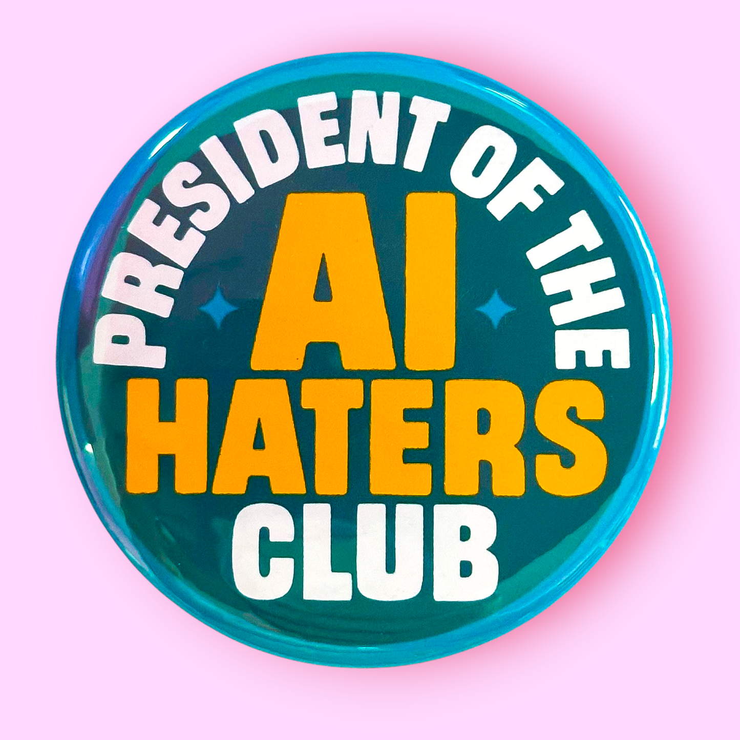 President of the AI Haters Club Button