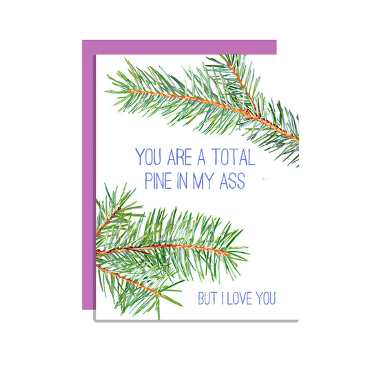 Pine In Ass Card