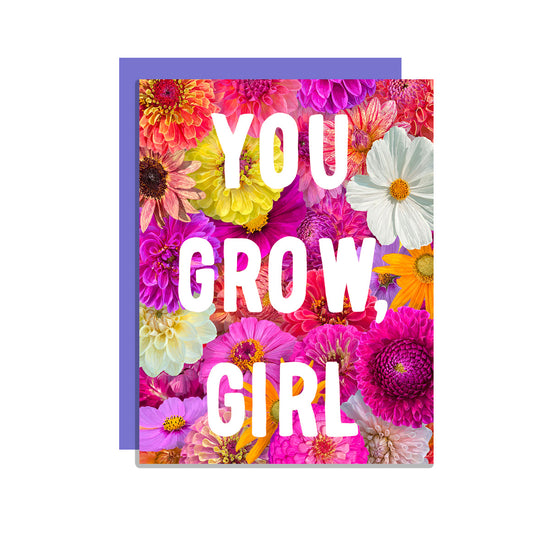 You Grow Girl Card