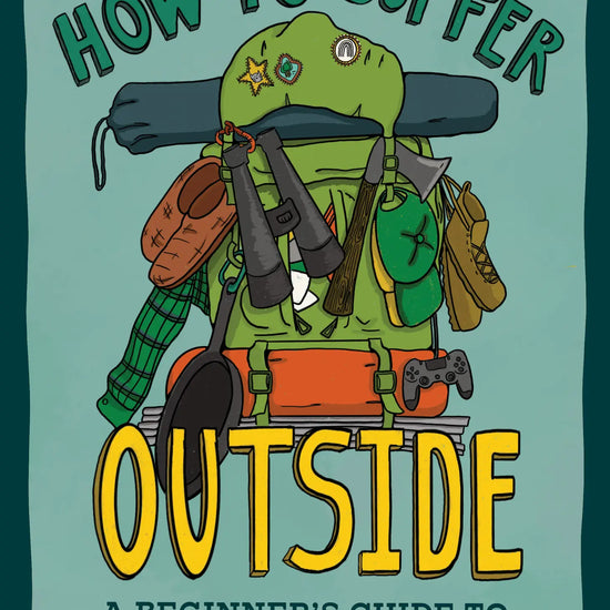 How To Suffer Outside: A Beginner’S Guide To Hiking