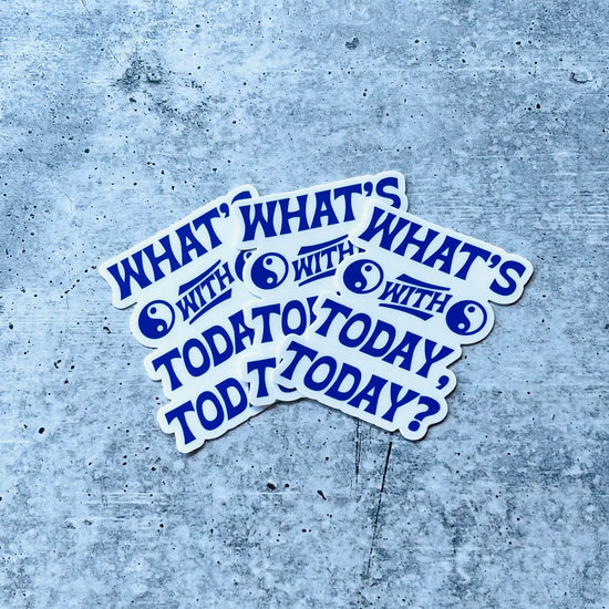 What’s with Today Today Sticker