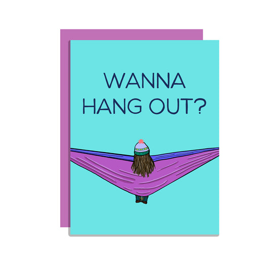 Wanna Hang Out Card